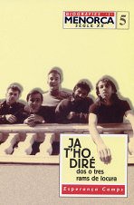 Ja t'ho dir�, dos o tres rams de locura